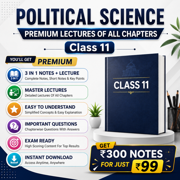 Class 11 Political Science Complete Lecture Series + NOTES (All Chapters) | Full Course Access