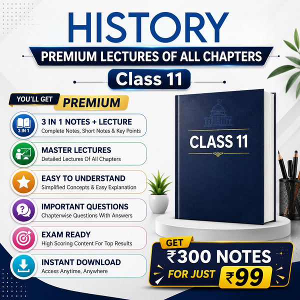 Class 11 History Complete Lecture Series + NOTES (All Chapters) | Full Course Access