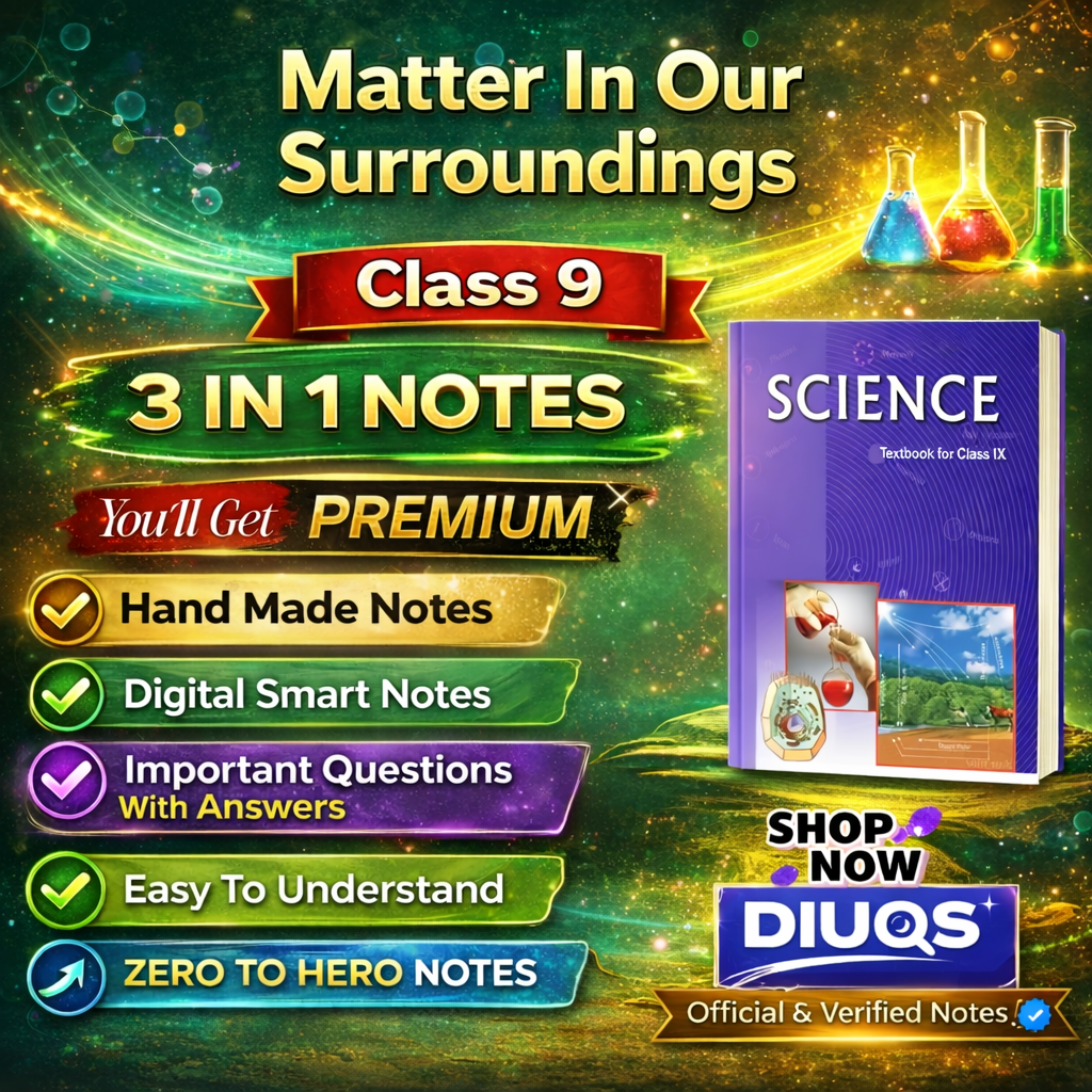 Premium Matter in Our Surroundings (3 IN 1 NOTES) | Class 9