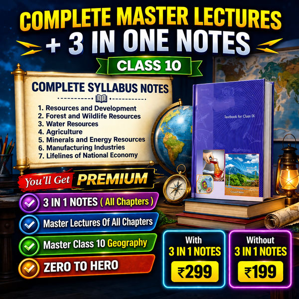 Class 10 Geography Complete Lecture Series (All 7 Chapters) | Full Course Access